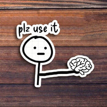 Load image into Gallery viewer, "Plz Use It” Sticker - (S317)