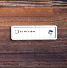 Load image into Gallery viewer, “I’m not a robot” sticker - (316)
